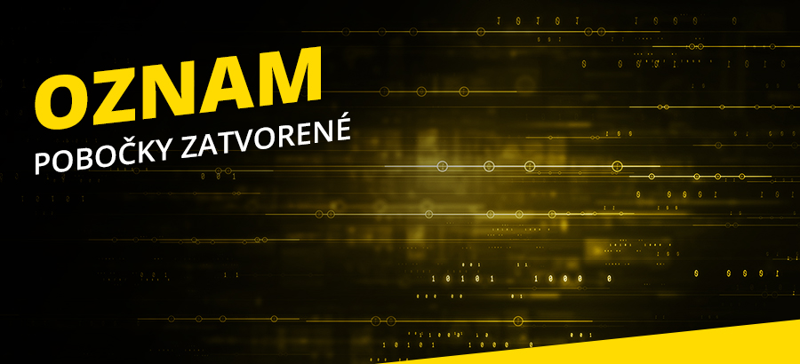 Pozor! Pobočky budú do odvolania zatvorené!