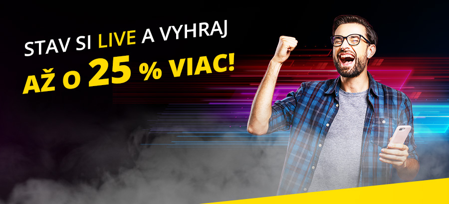 Stav si LIVE a vyhraj až o 25 % viac!