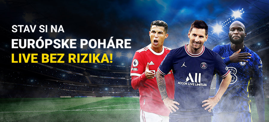 Stav si na&nbsp;európske poháre LIVE bez&nbsp;rizika!