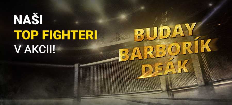 Buday, Deák a Barborík v akcii! Stav si na zápasy našich top MMA fighterov!