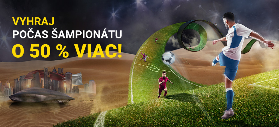 Uži si svetový futbal a vyhraj o 50 % viac!