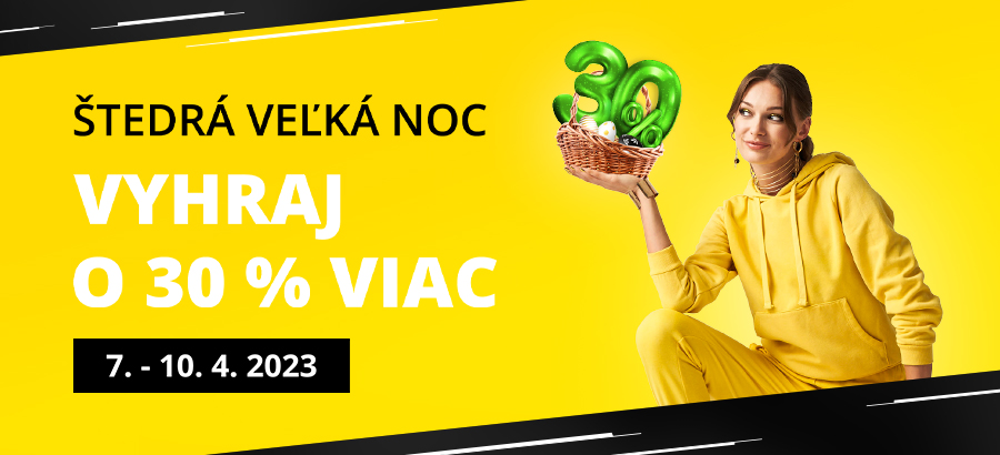 Uži si Veľkú noc a vyhraj až o 30 % viac!