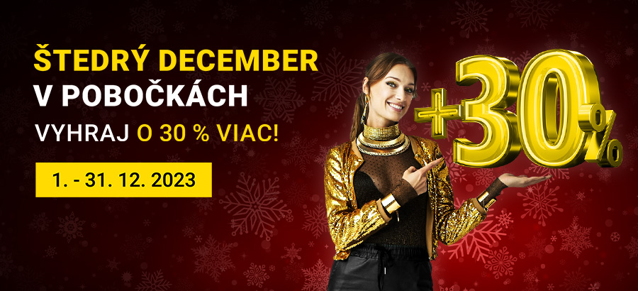 Vyhrávaj v pobočkách celý december až o 30 % viac!