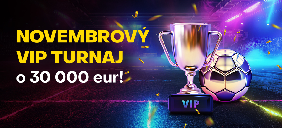 Novembrový VIP turnaj o 30 000 eur!