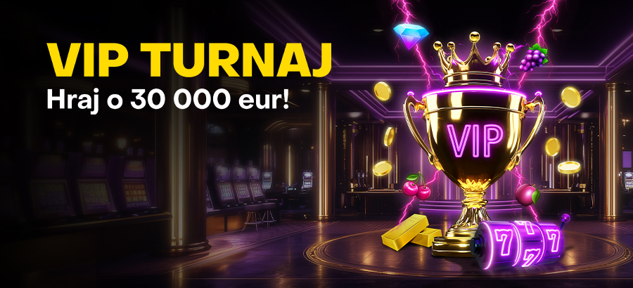 Vo VIP turnaji rozdávame balík 30&nbsp;000&nbsp;eur!